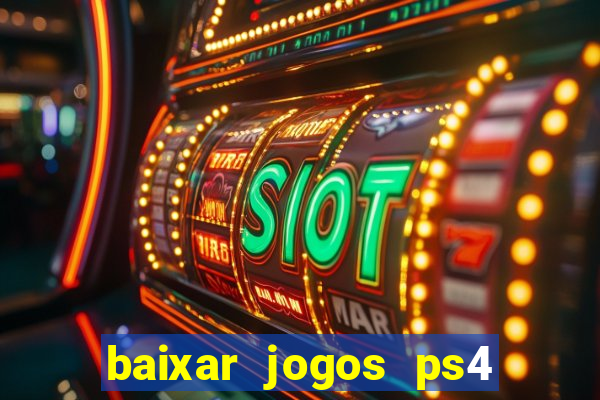 baixar jogos ps4 pkg pt-br